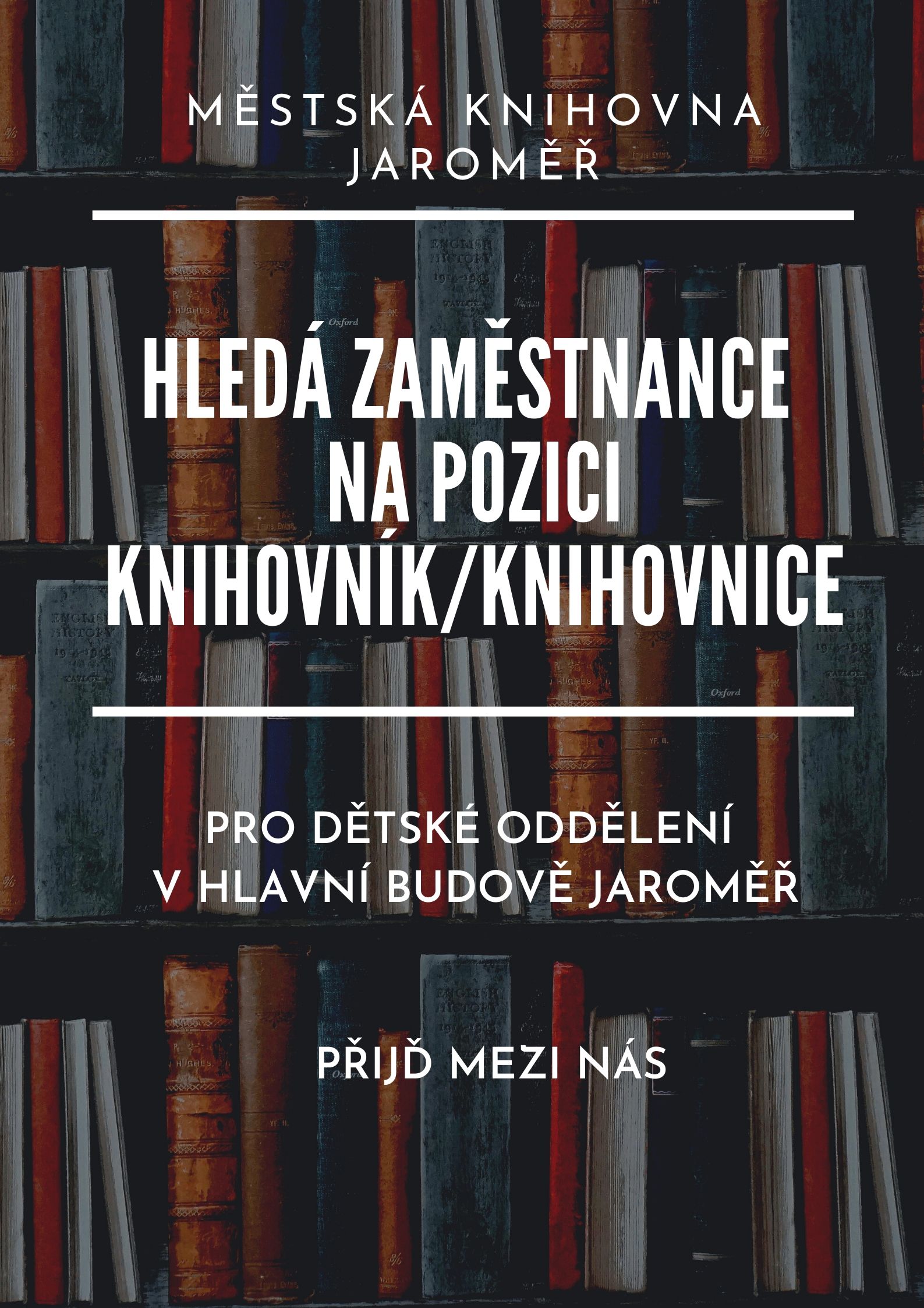 Hledáme zaměstnance na pozici knihovník/knihovnice pro dětské oddělení v hlavní budově Jaroměř na dobu určitou-zástup za mateřskou dovolenou