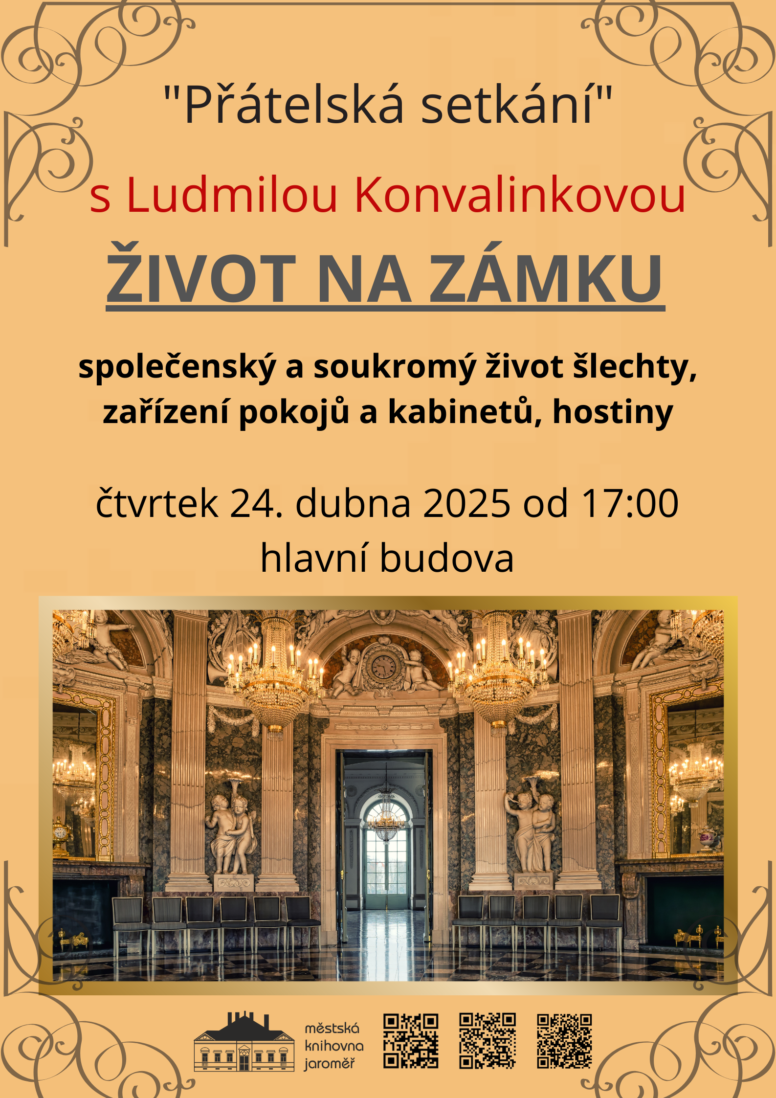 Ludmila Konvalinková – „Přátelská setkání“ – Život na zámku (společenský a soukromý život šlechty) Ludmila Konvalinková – „Přátelská setkání“ – Život na zámku (společenský a soukromý život šlechty)